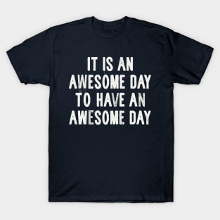 Awesome Day - Inspiring Typographic Design T-Shirt